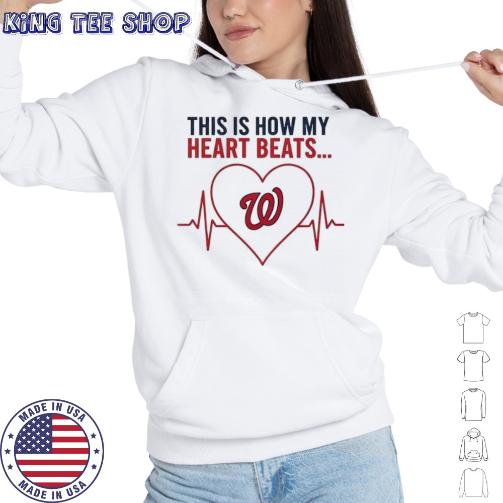 This is How My Heart Beats Washington Nationals shirt Hoodie