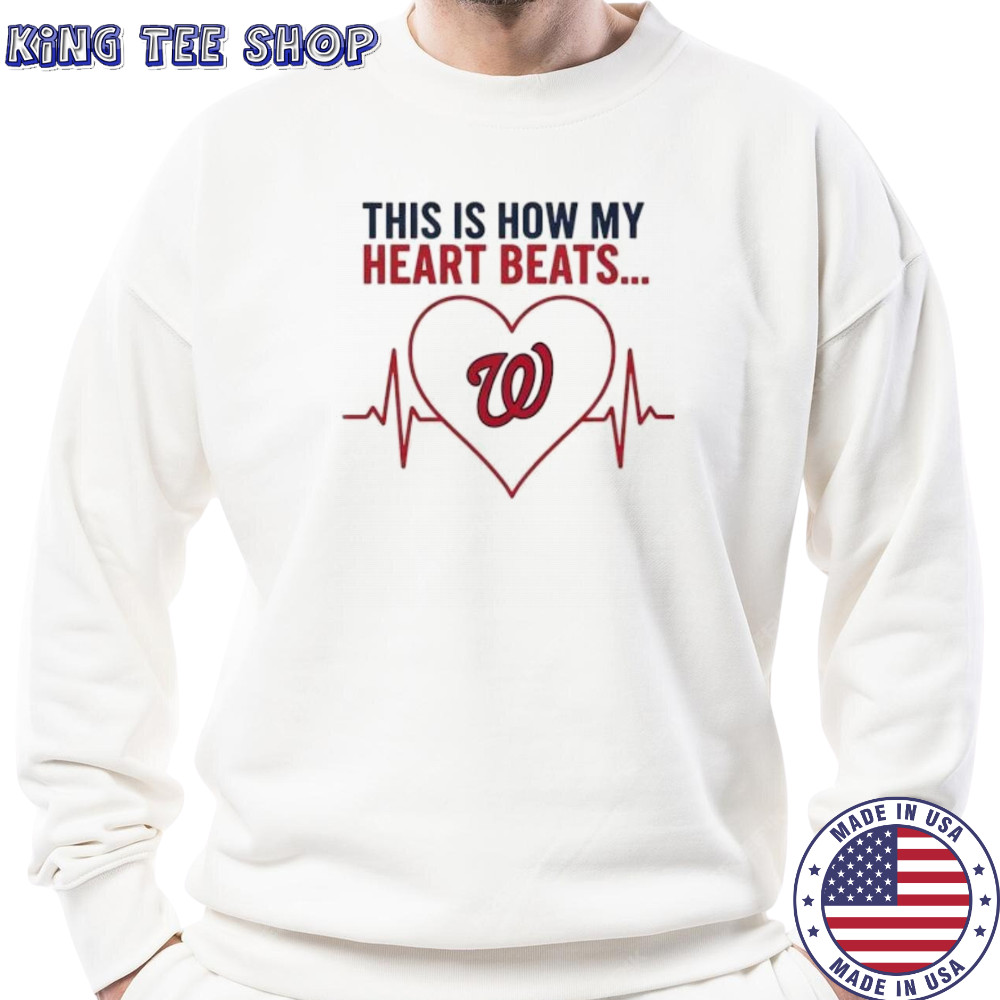 This is How My Heart Beats Washington Nationals shirt Sweatshirt