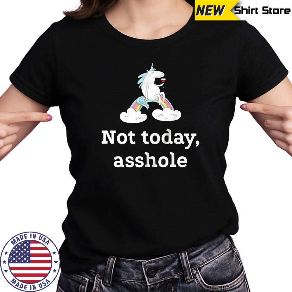 Unicorn not today asshole shirt Women's T-shirt