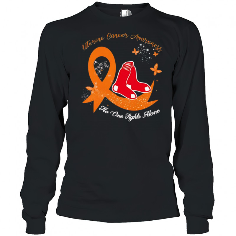 Uterine cancer awareness no one fights alone Boston Red Sox shirt Long Sleeved