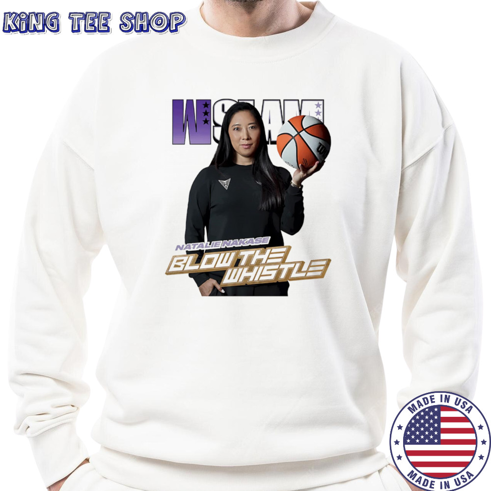 WSLAM Natalie Nakase blow the whistle shirt Sweatshirt