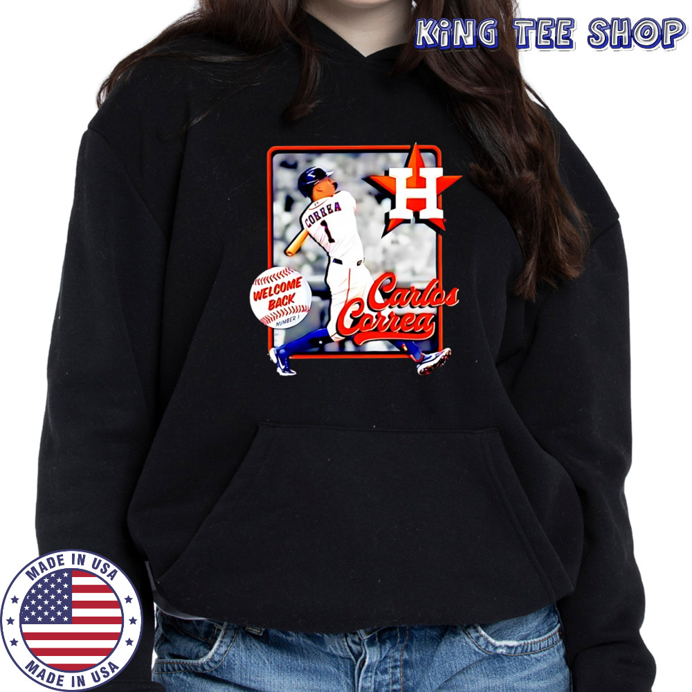 Carlos Correa Houston Astros MLB welcome back shirt Hoodie