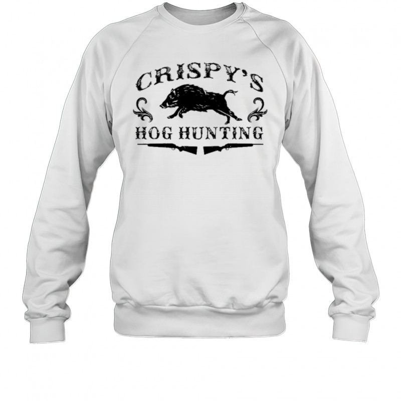 Crispy Hog Hunting T-shirt Sweatshirt