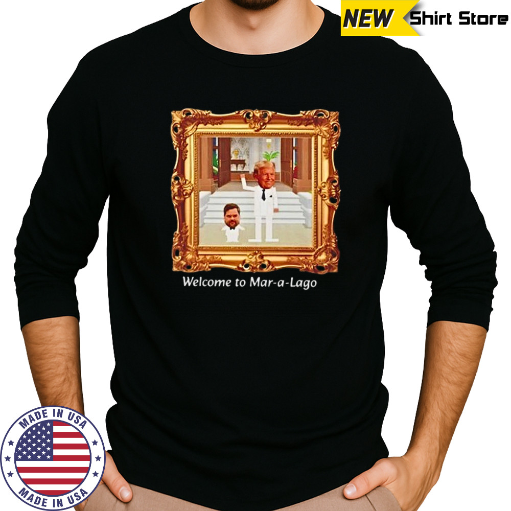 Donald Trump and JD Vance welcome to Mar-a-lago shirt Long Sleeved