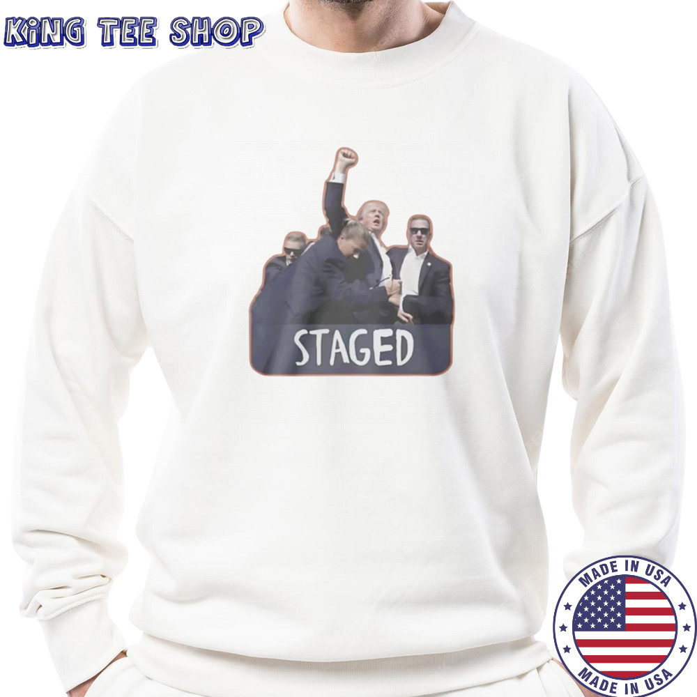 Donald Trump staged I’m still here shirt Sweatshirt