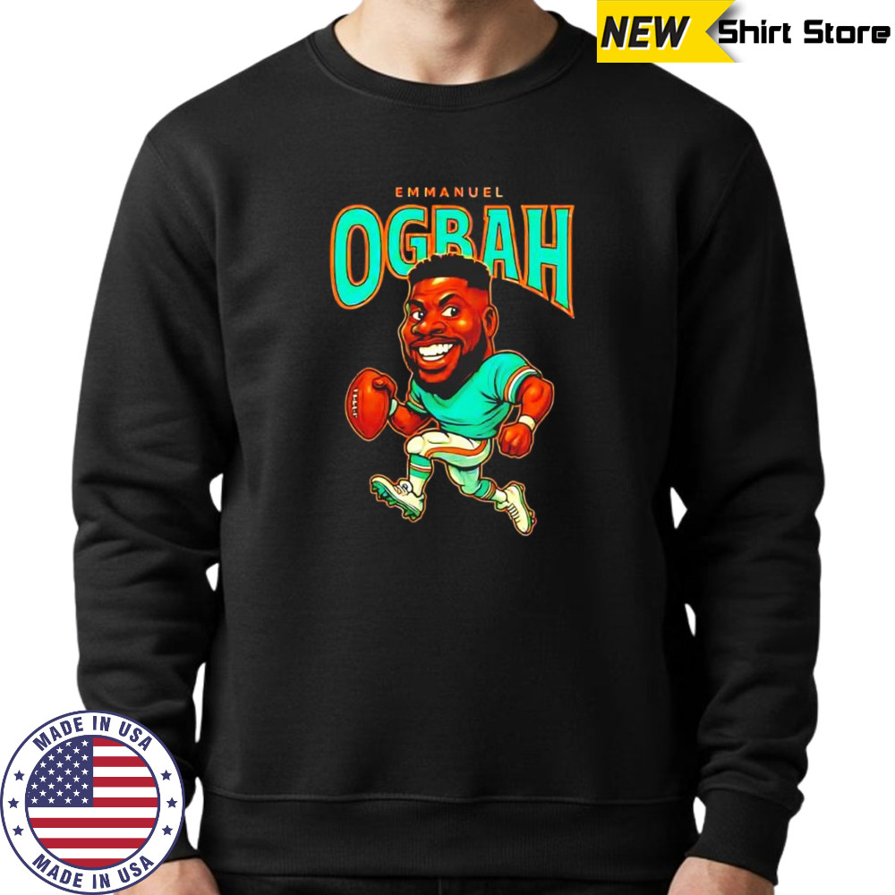 Emmanuel Ogbah player Miami Dolphins football caricature shirt Sweatshirt