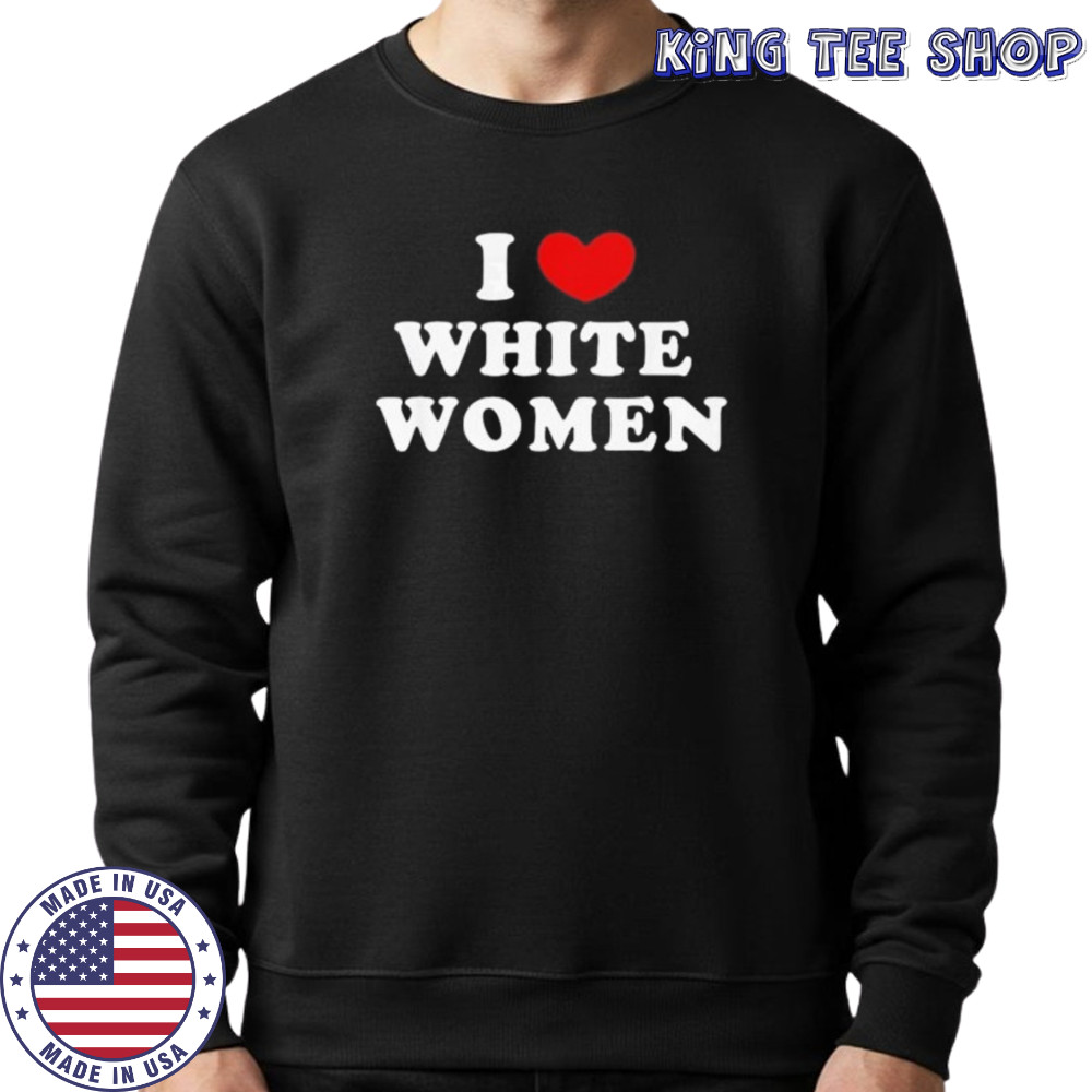 Kevin Durant I love white women shirt Sweatshirt