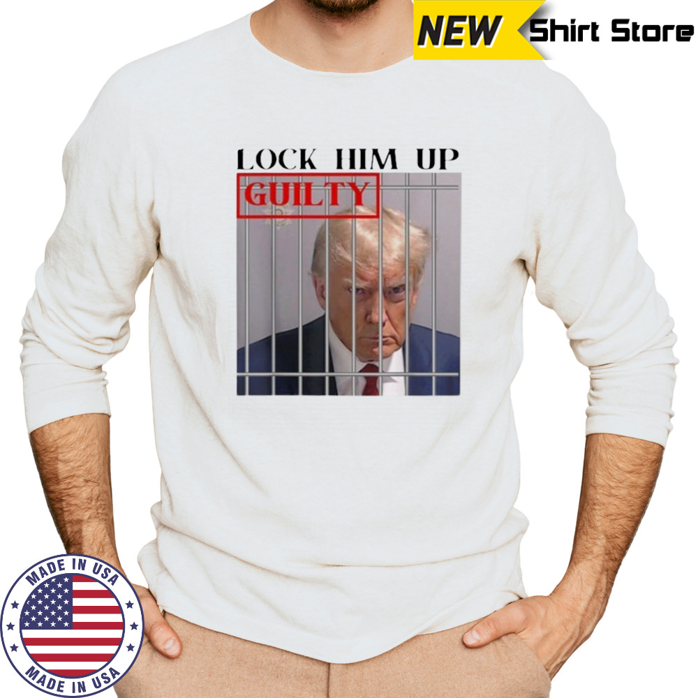 Lock him up guilty Trump shirt Long Sleeved