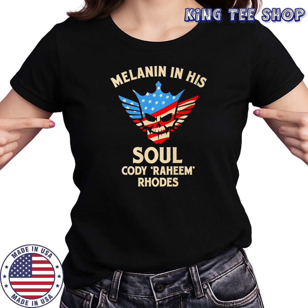Melanin in his Soul Cody Raheem Rhodes shirt Women's T-shirt