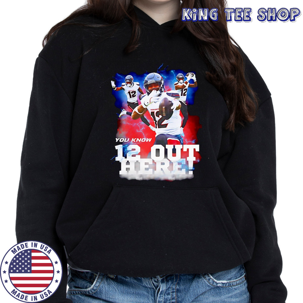 Nico Collins you know 12 out here Houston Texans NFL shirt Hoodie