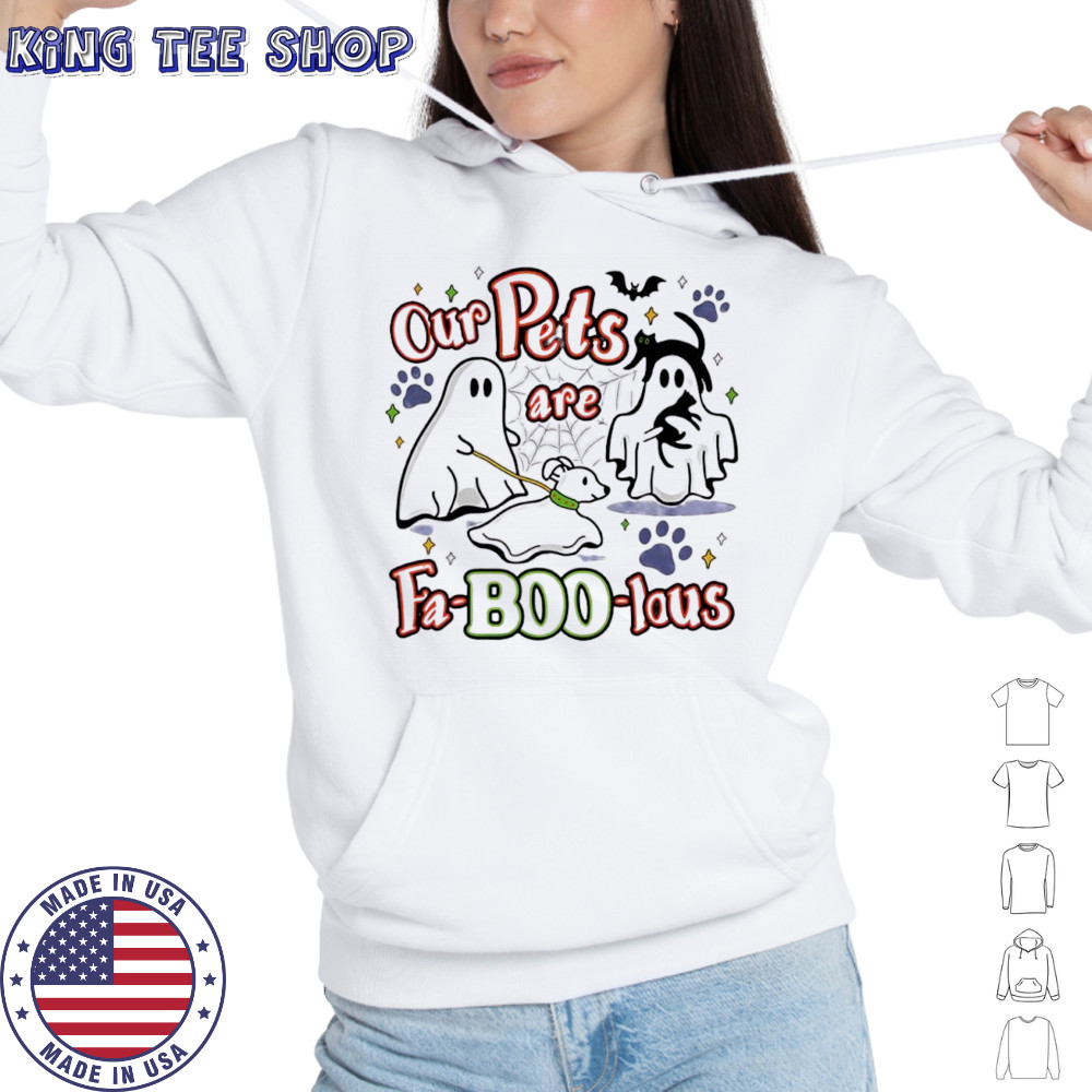 Our Pets are Fa-boo-lous Halloween 2025 shirt Hoodie