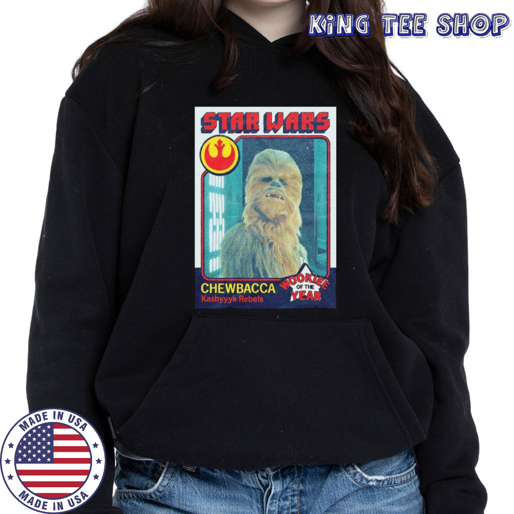 Star Wars Chewbacca wookie of the year card shirt Hoodie