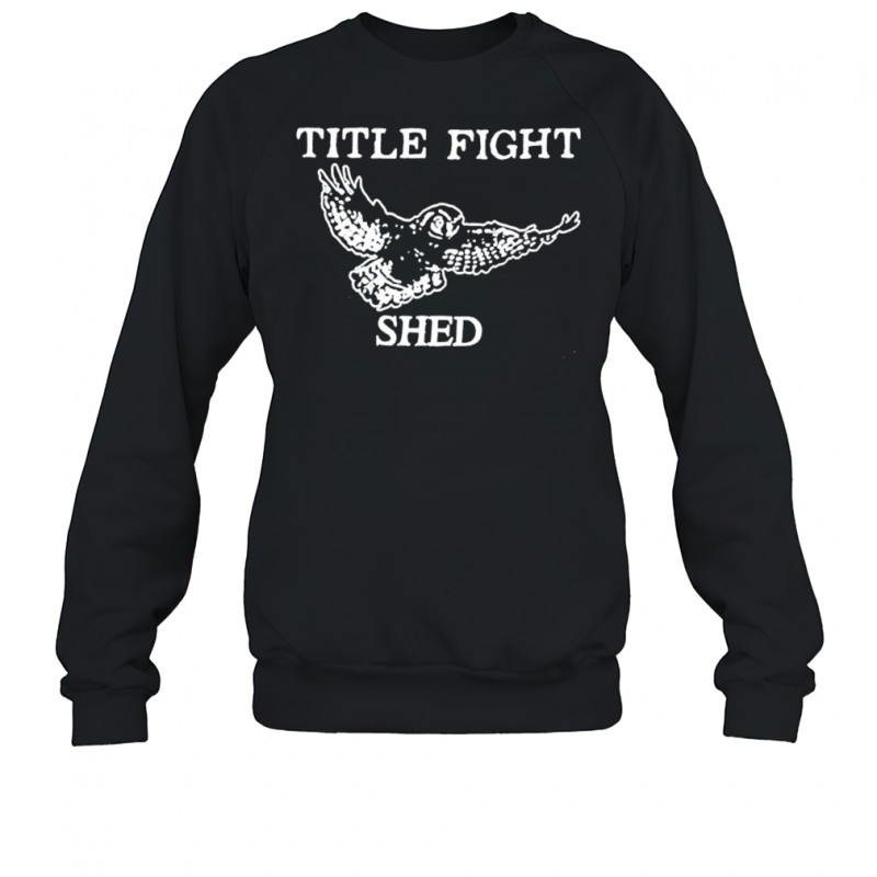 Title Fight Shed Owl T-Shirt Sweatshirt