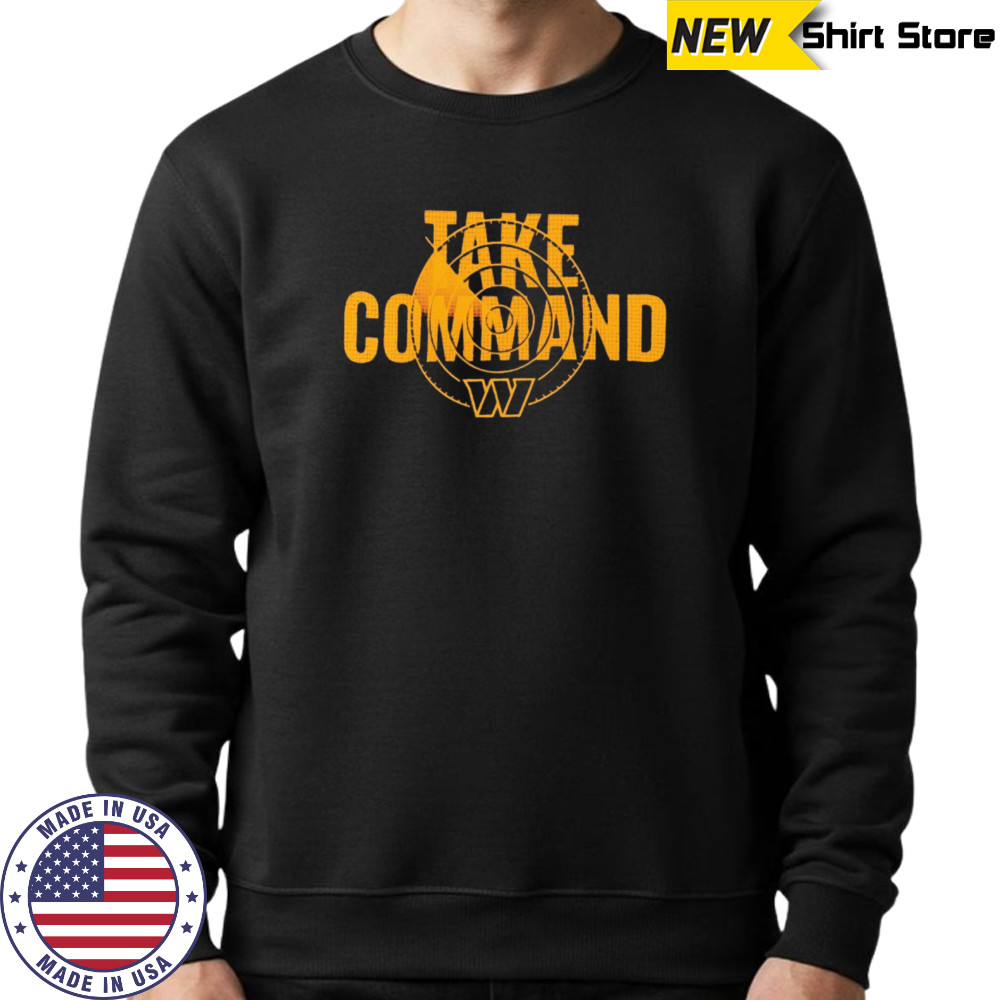 Washington Commanders take command shirt Sweatshirt