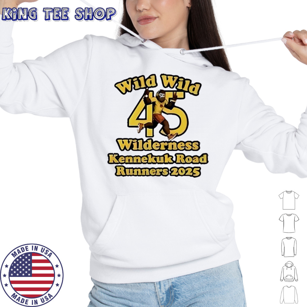 Wild Wild 45 Wilderness Kennekuk Road Runners 2025 shirt Hoodie