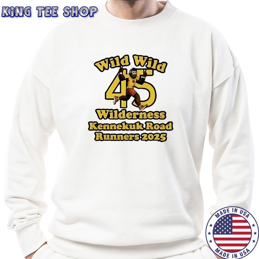Wild Wild 45 Wilderness Kennekuk Road Runners 2025 shirt Sweatshirt