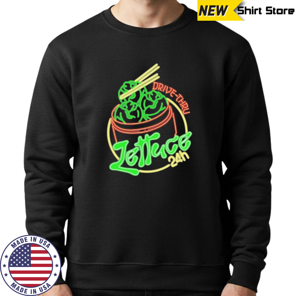 24 Hour Drive-Thru shirt Sweatshirt