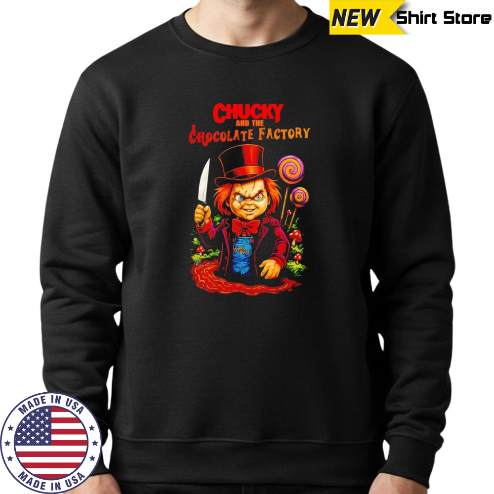 Chucky and the chocolate factory shirt Sweatshirt