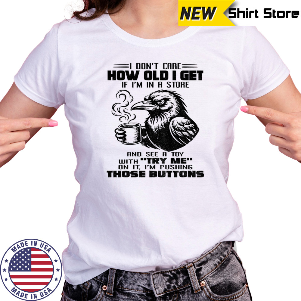 Crow I don’t care how old I get shirt Women's T-shirt