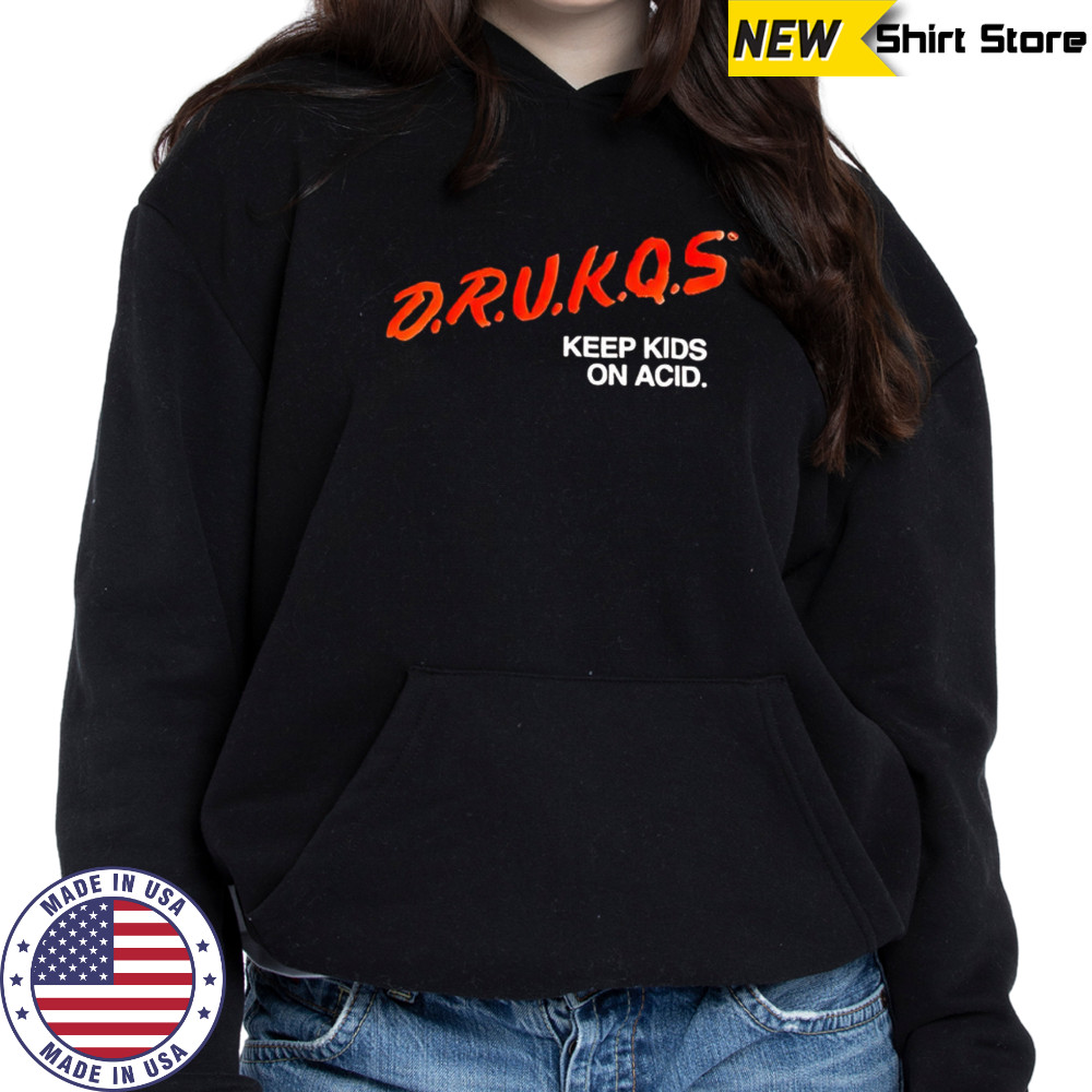 Drukqs keep kids on acid shirt Hoodie