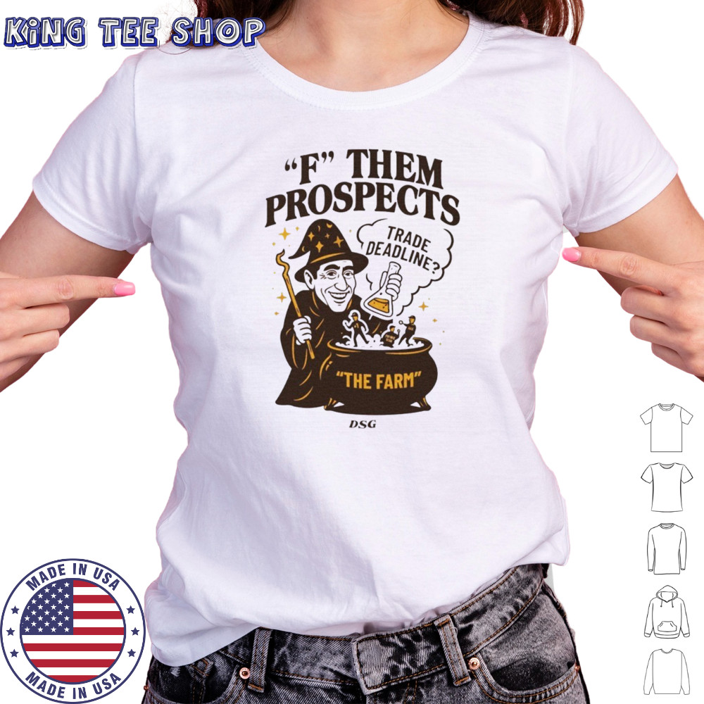 F them prospects trade deadline shirt Women's T-shirt