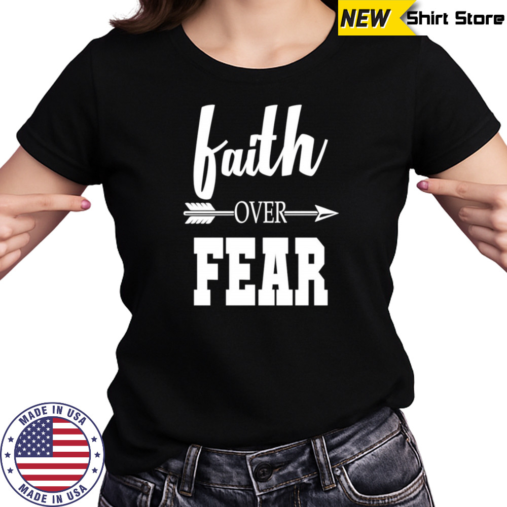 Faith over fear shirt Women's T-shirt