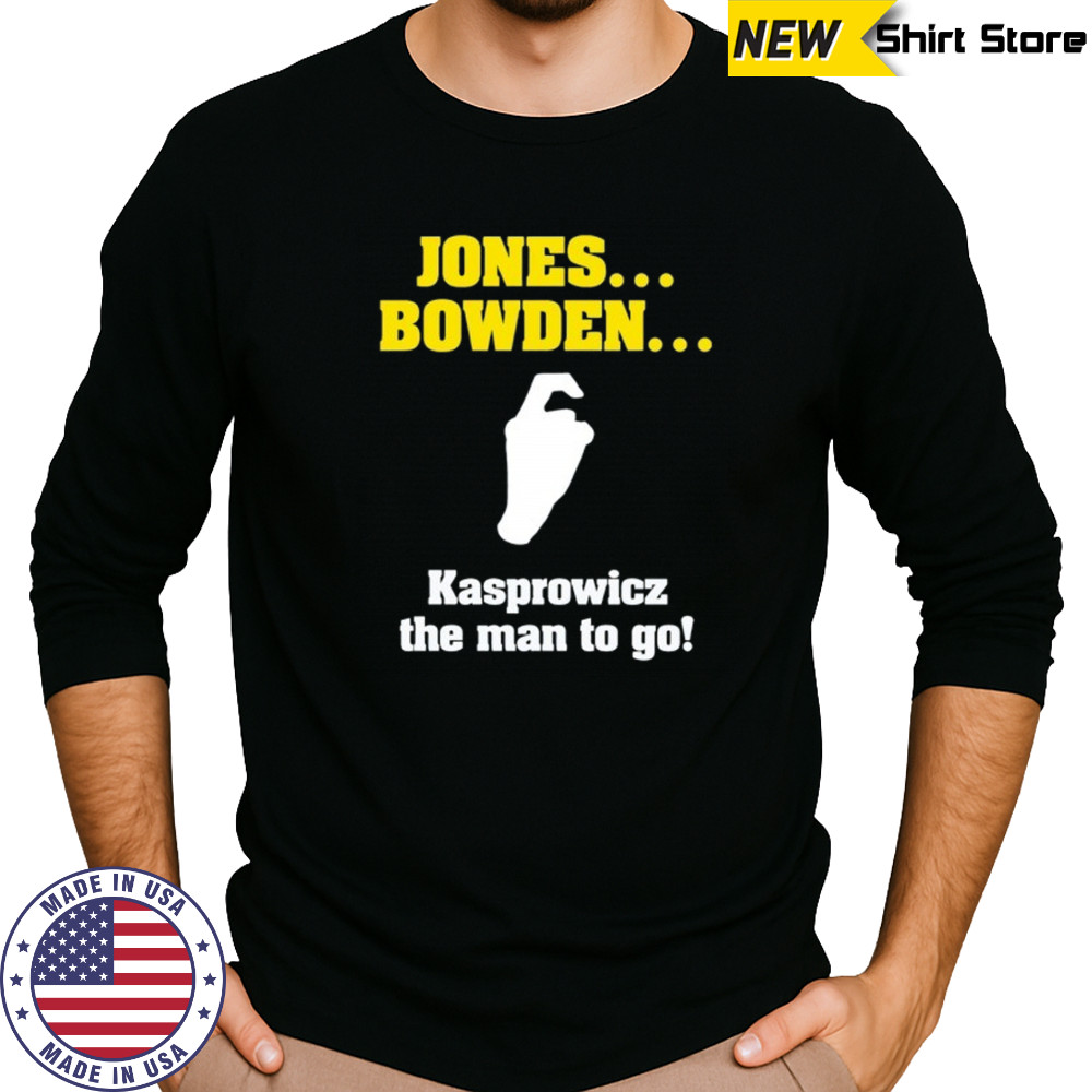 Jones Bowden Kasprowicz the man to go shirt Long Sleeved