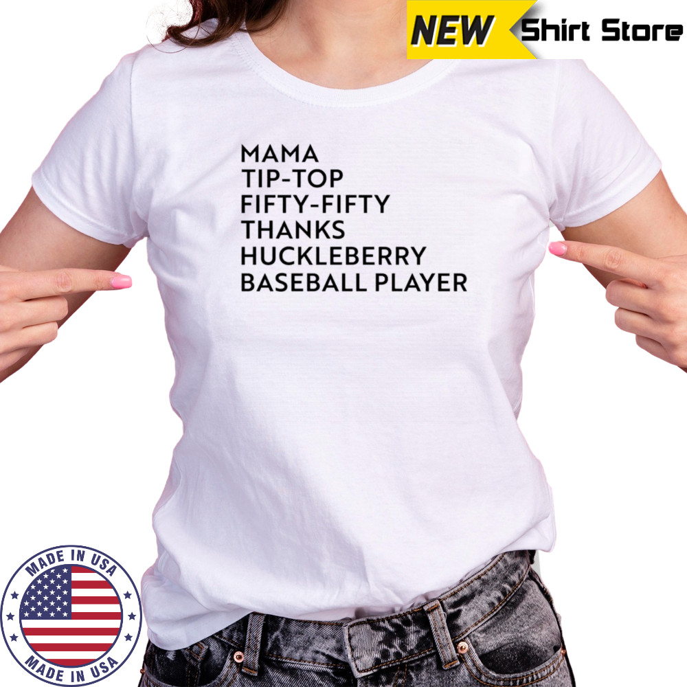 Mama tip-top fifty-fifty thanks huckleberry baseball player shirt Women's T-shirt