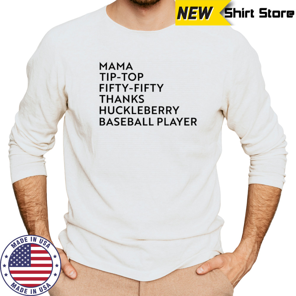 Mama tip-top fifty-fifty thanks huckleberry baseball player shirt Long Sleeved