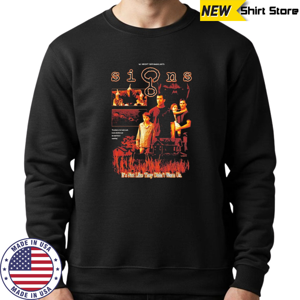 Signs it’s not like they didn’t warn us shirt Sweatshirt