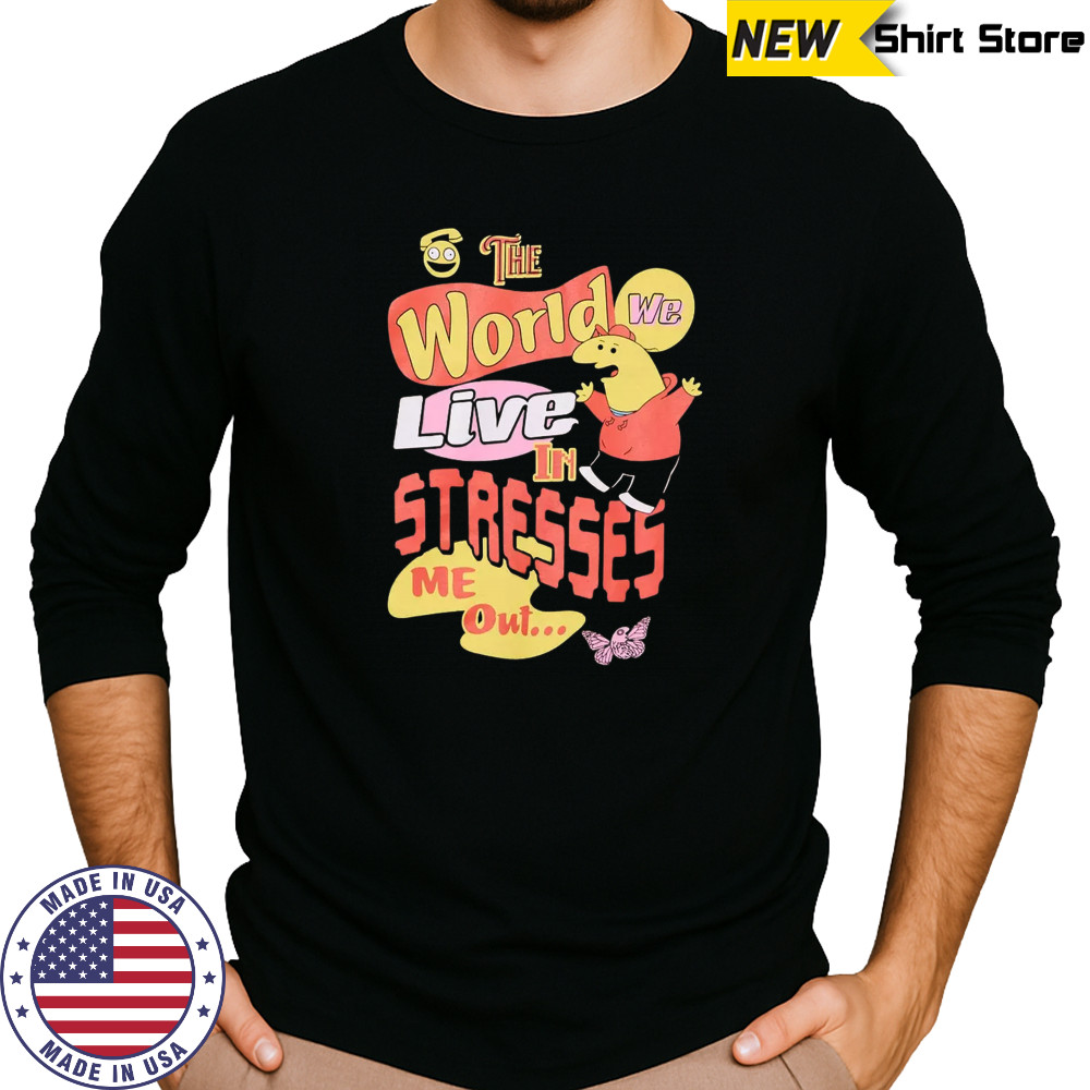 Smiling friends the world we live in stresses me out shirt Long Sleeved