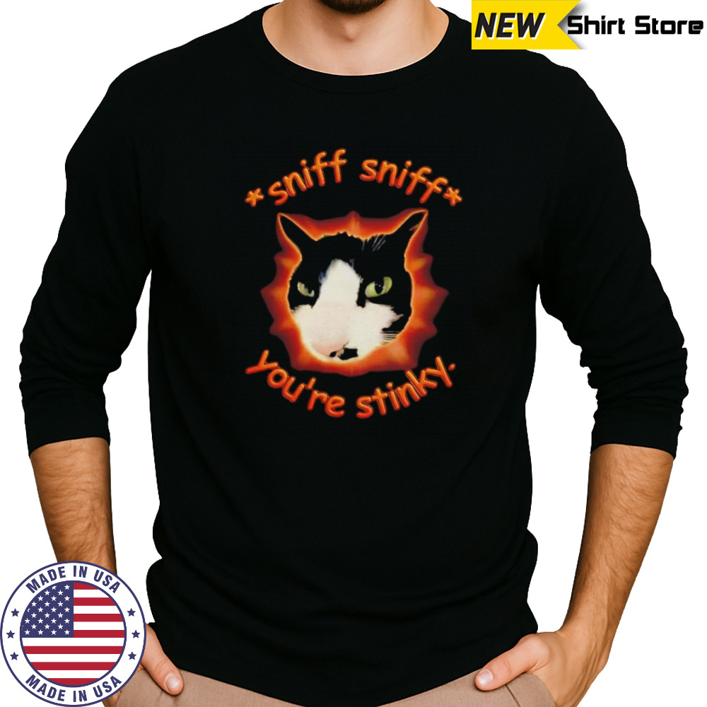 Sniff sniff you’re stinky cat meme shirt Long Sleeved