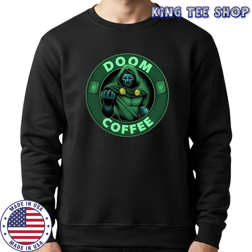 Nice Cool Dr Doom Coffee T-Shirt Sweatshirt