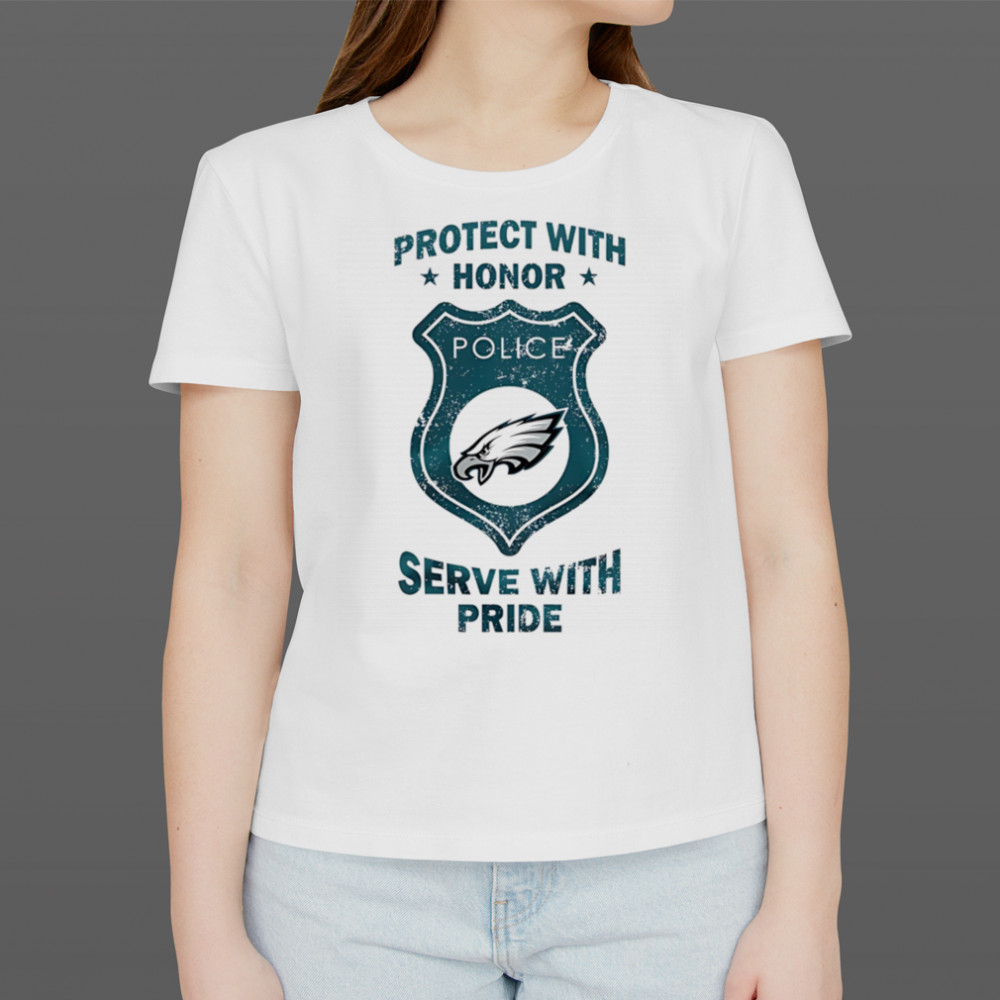 Protect with honor serve with Pride Philadelphia Eagles shirt Women's T-shirt