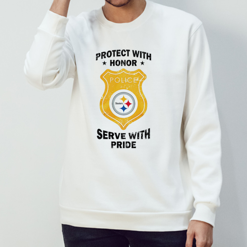 Protect with honor serve with Pride Pittsburgh Steelers shirt Sweatshirt