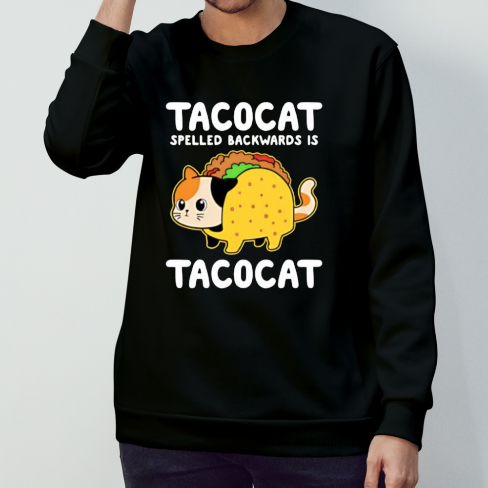 Tacocat Spelled Backwards shirt Sweatshirt