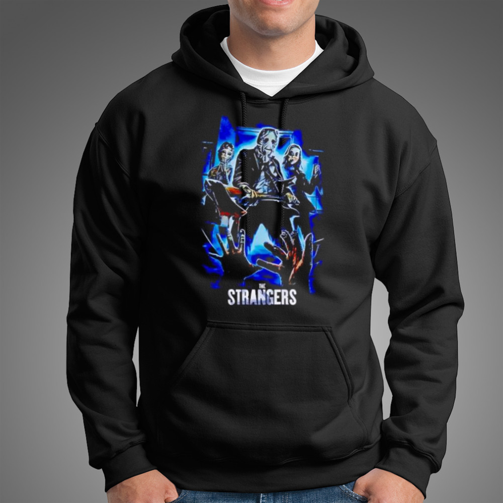 The Strangers Horror Movie Graphic Design shirt Hoodie