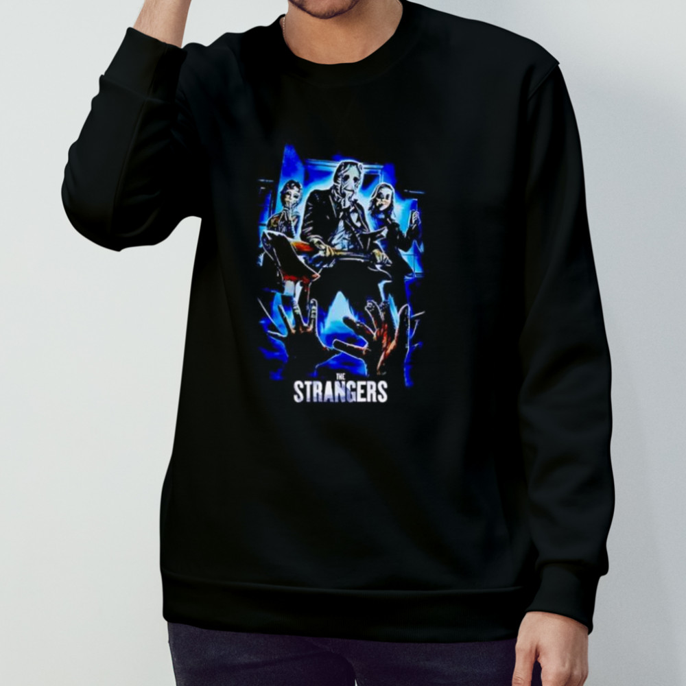 The Strangers Horror Movie Graphic Design shirt Sweatshirt