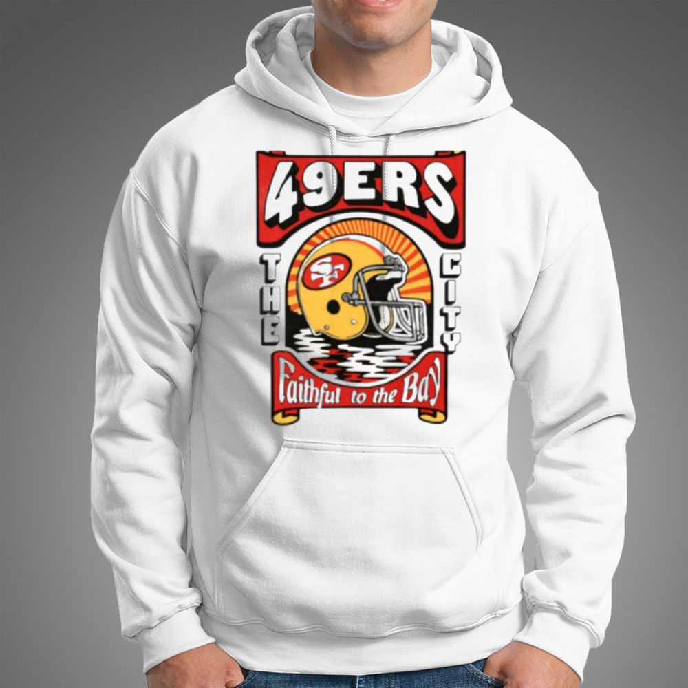 Vintage 49ers Football Faithful to The Bay Retro San Francisco Shirt Hoodie