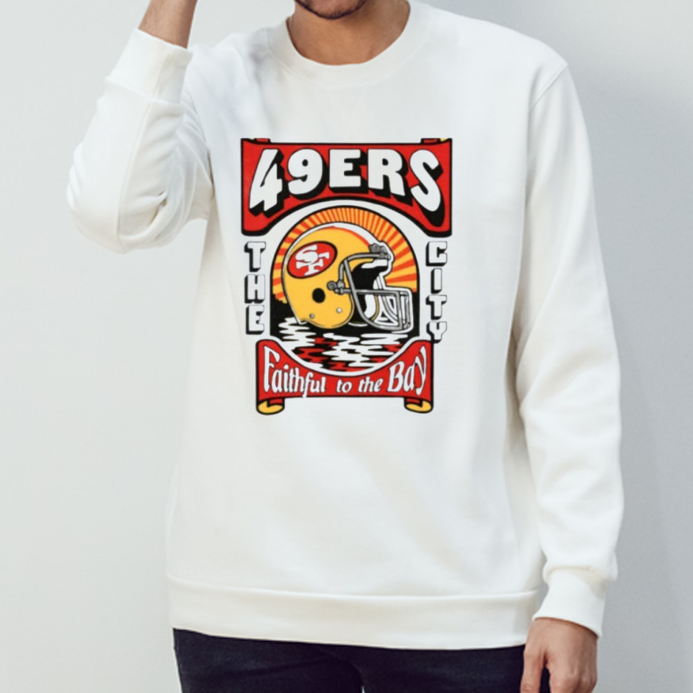 Vintage 49ers Football Faithful to The Bay Retro San Francisco Shirt Sweatshirt