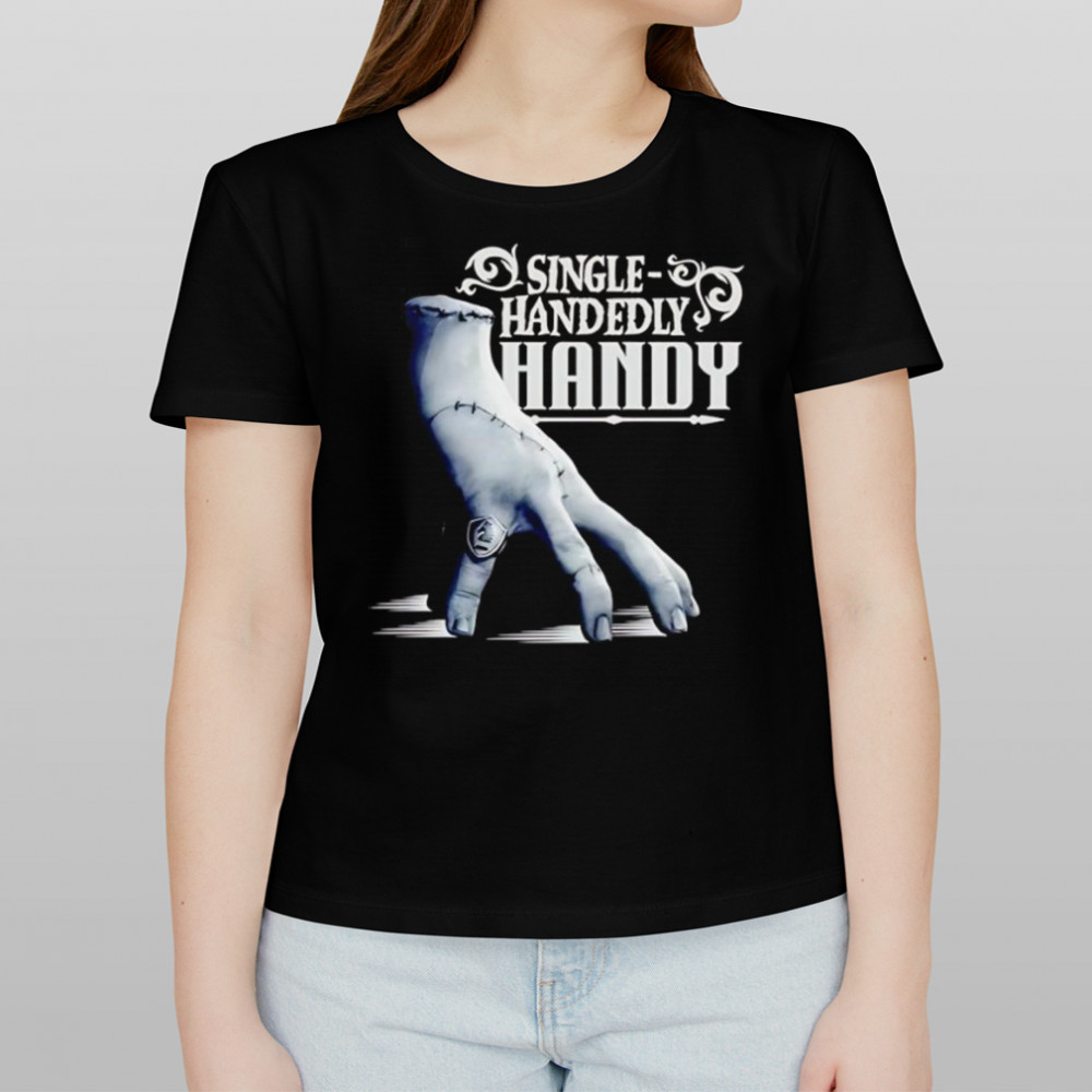 Wednesday Single Handedly Handy shirt Women's T-shirt