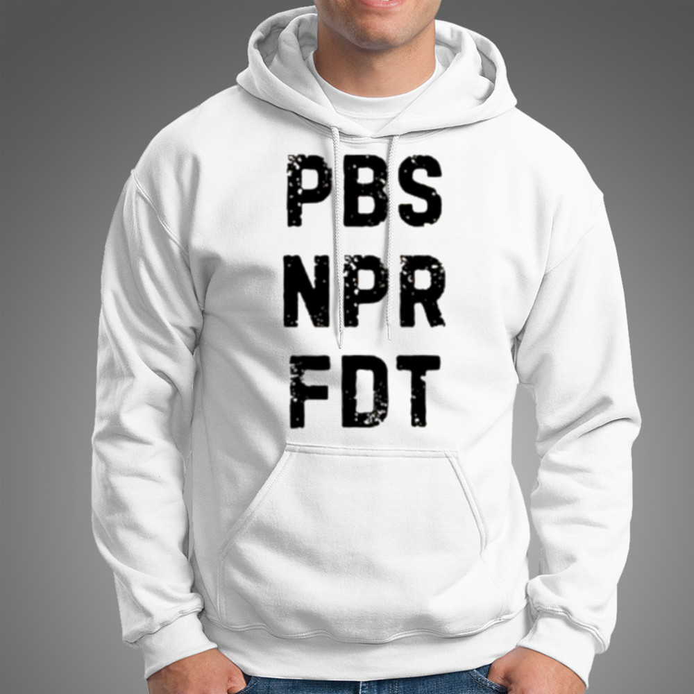Anti Trump Public Broadcasting Support Resist Tyranny NPR PBS Political Shirt Hoodie