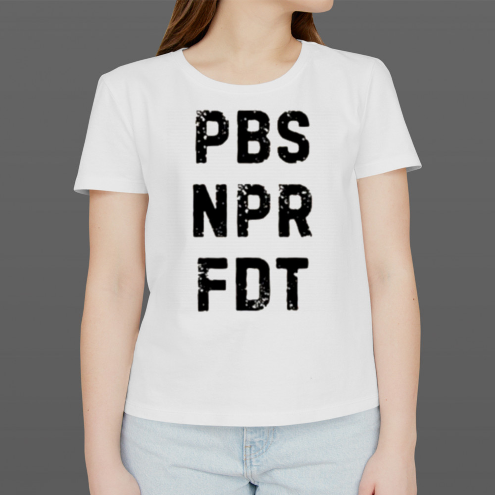 Anti Trump Public Broadcasting Support Resist Tyranny NPR PBS Political Shirt Women's T-shirt