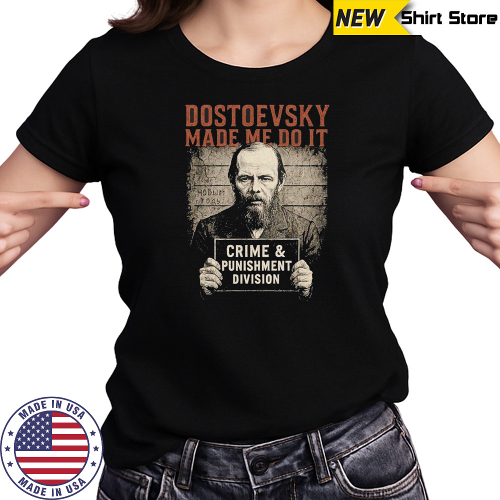 Dostoevsky made me do it shirt Women's T-shirt