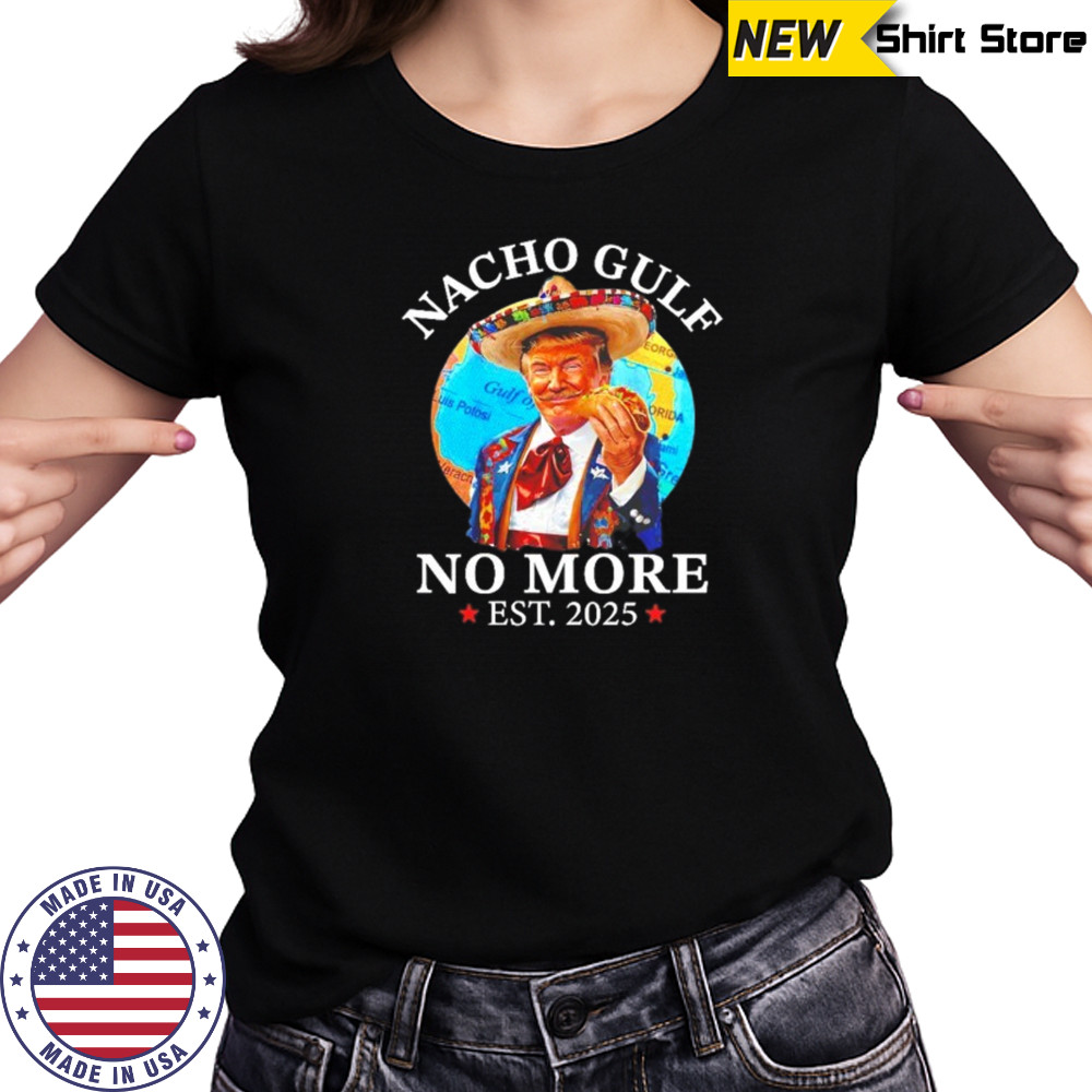 Trump Taco Nacho gulf no more Est. 2025 shirt Women's T-shirt