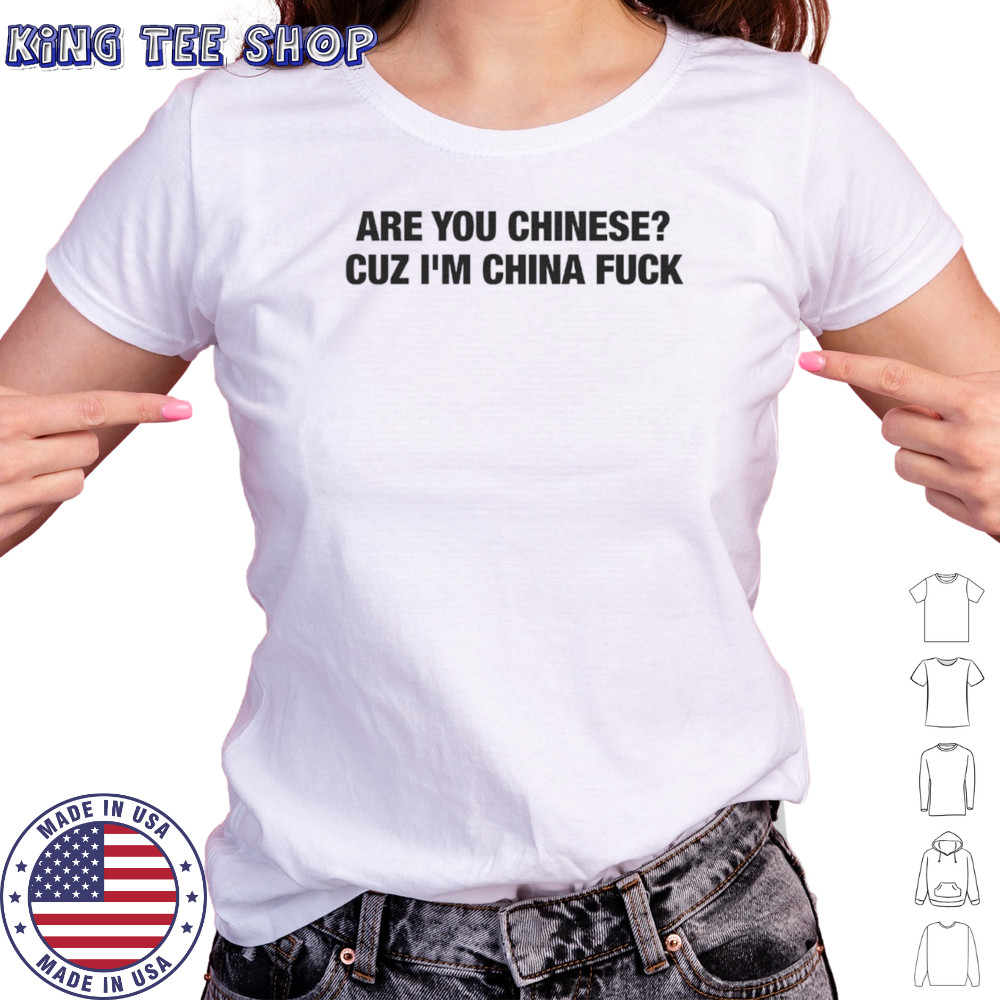 Are you chinese cuz I’m China fuck text only shirt Women's T-shirt
