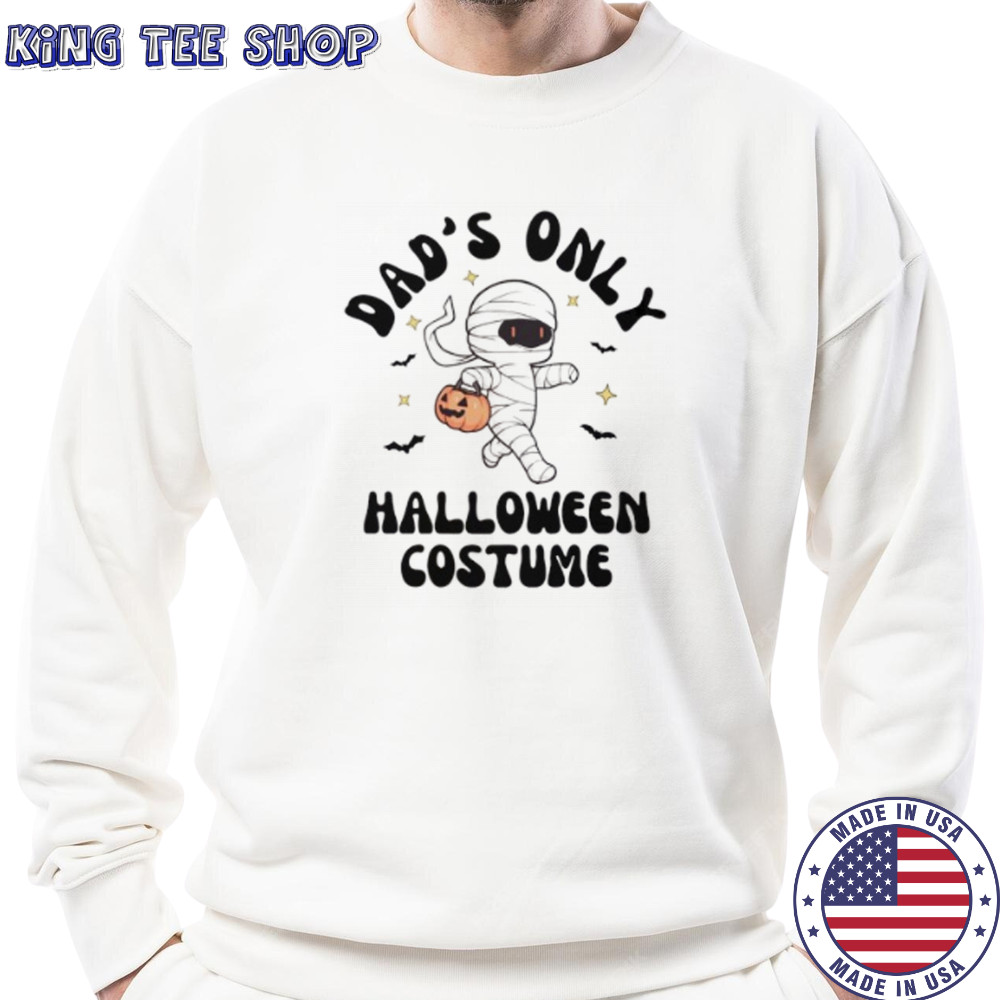 Dad’s only Halloween costume shirt Sweatshirt