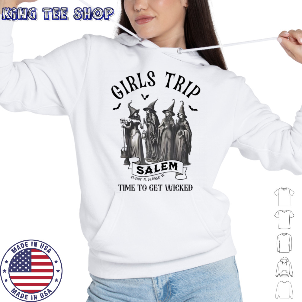 Girls trip salem time to get wicked Halloween shirt Hoodie