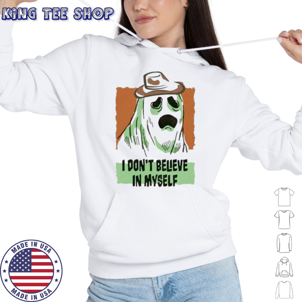 Halloween ghosts I don’t believe in myself shirt Hoodie