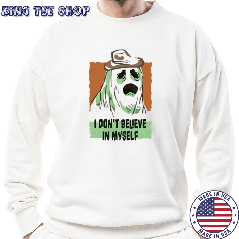 Halloween ghosts I don’t believe in myself shirt Sweatshirt